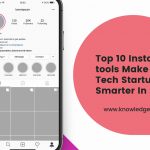 Top 10 instagram tools make your tech startup smarter in 2021